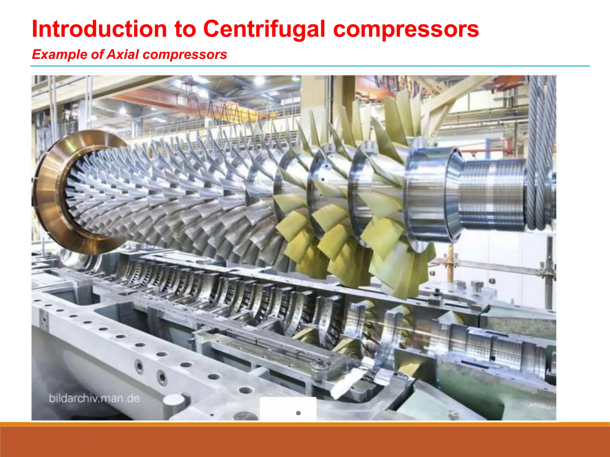•
Introduction to Centrifugal
Example of Axial compressors
compressors
.
 
