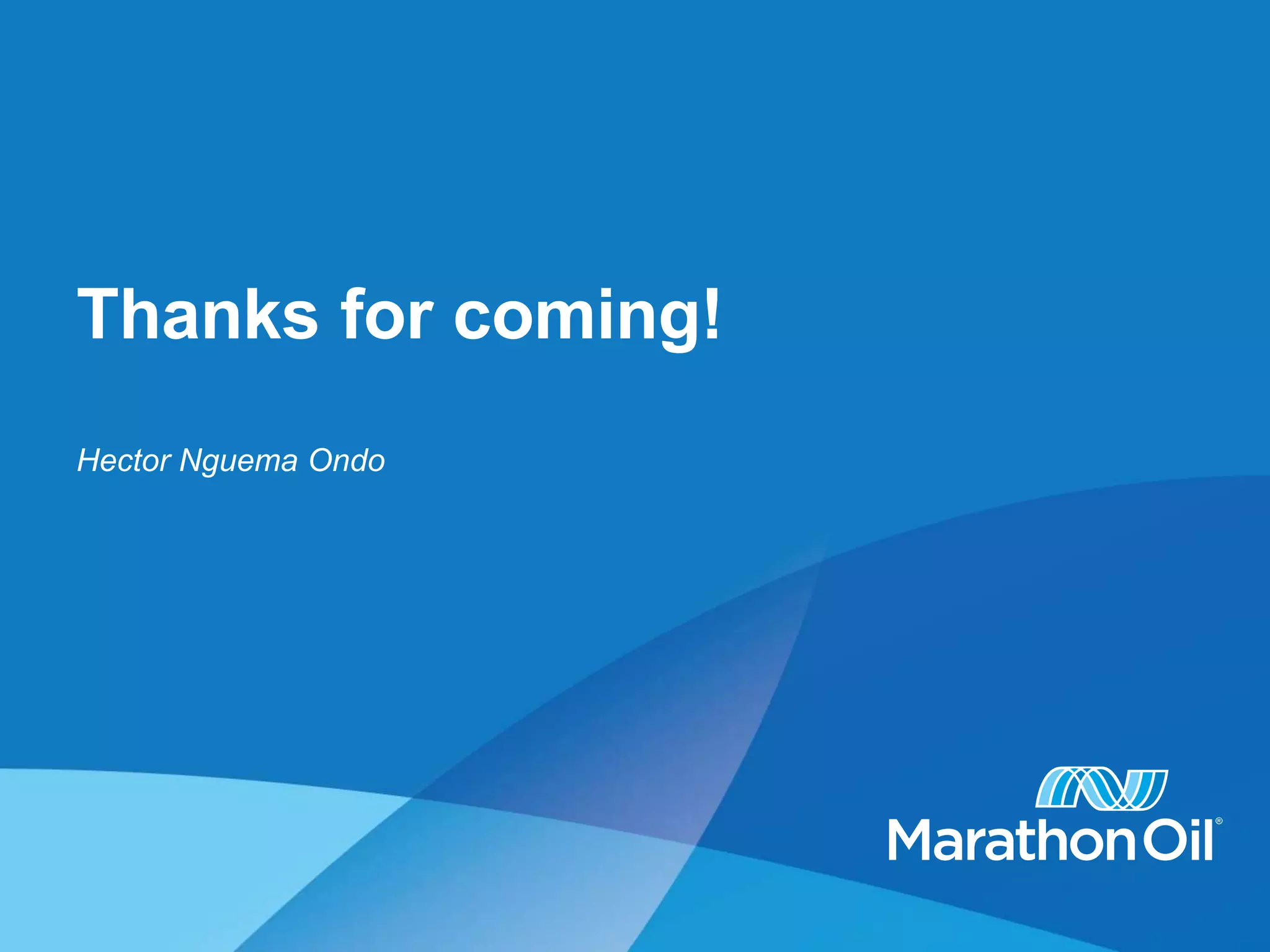 Thanks for coming!
Hector Nguema Ondo
 