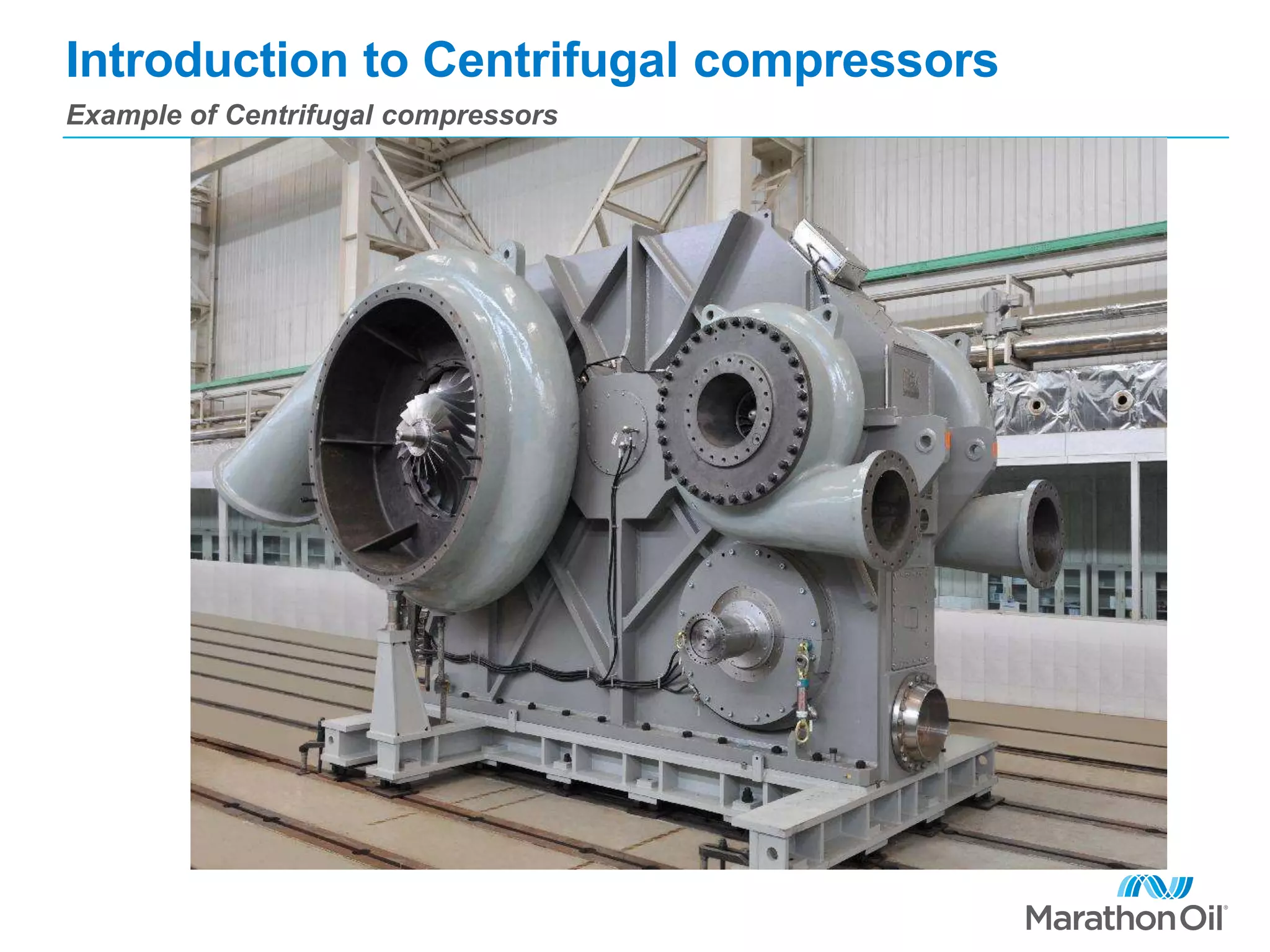 Introduction to Centrifugal compressors
Example of Centrifugal compressors
 