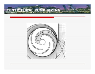 CENTRIFUGAL PUMP SIZING
 