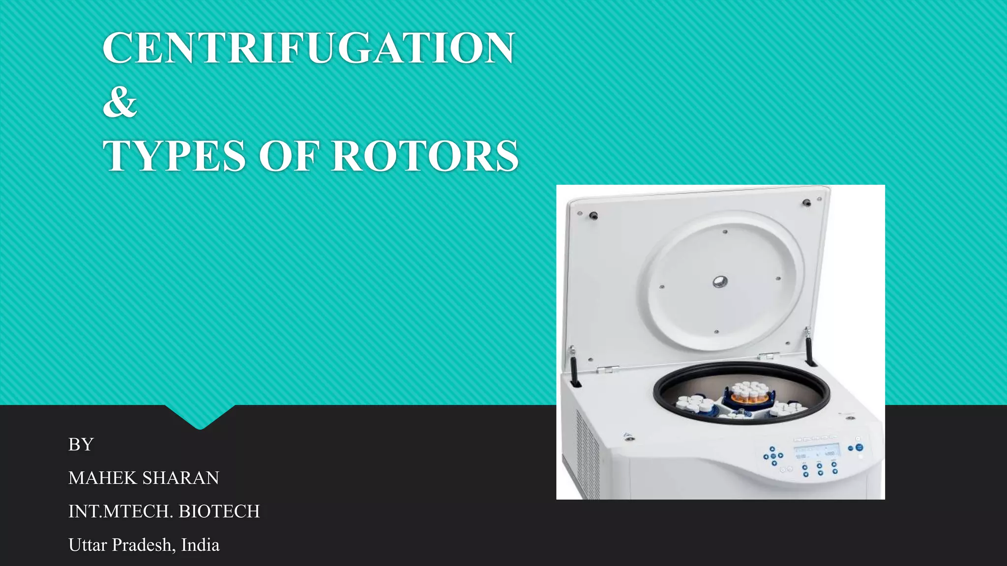 Centrifugation and types of rotors PPT