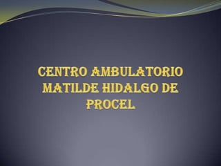 Centro ambulatorio Matilde hidalgo de procel 