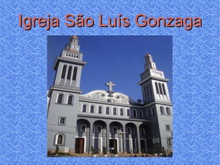 Igreja São Luís Gonzaga 