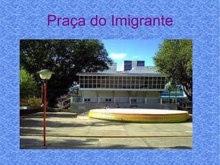 Praça do Imigrante 