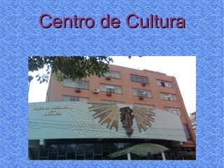 Centro de Cultura 