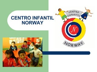 CENTRO INFANTIL NORWAY 