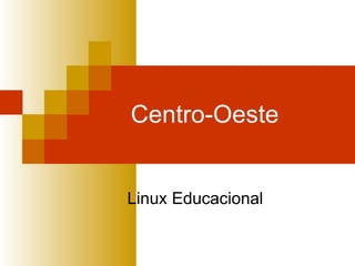 Centro-Oeste Linux Educacional 