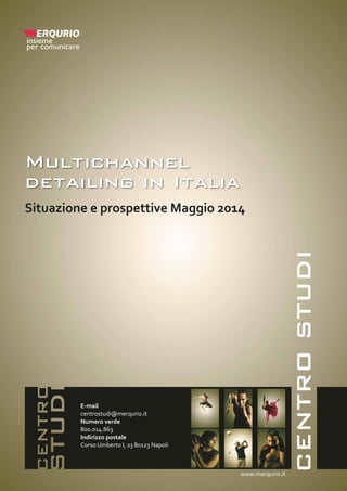Multichannel
detailing in Italia
Situazione e prospettive Maggio 2014
 