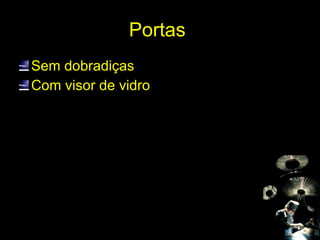 Portas  Sem dobradiças Com visor de vidro 