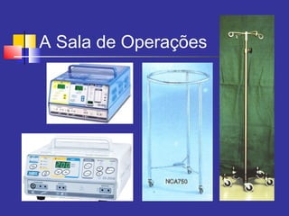 A Sala de Operações
 