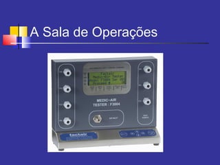 A Sala de Operações
 