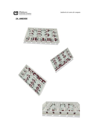 Auditoría al centro de computo



14. ANEXOS
 