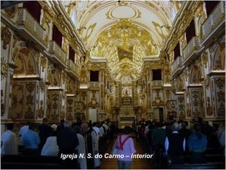 Igreja N. S. do Carmo – Interior
 