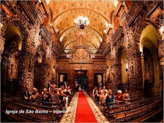 Igreja de São Bento – Interior
 