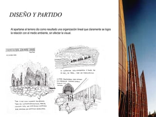 DISEÑO Y PARTIDO
Al apartarse al terreno dio como resultado una organización lineal que claramente se logra
la relación con el medio ambiente, sin afectar la visual.
 