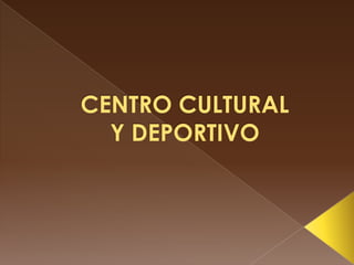 CENTRO CULTURALY DEPORTIVO 