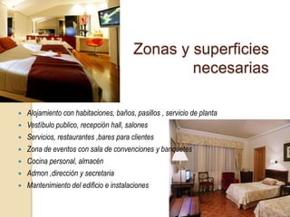 Acceso: se divide en publico,     servicio y vehicular . Debe   desembocar en la plaza o acera principal se debe separar del acceso de servicio y debe proyectarse hasta el punto mas visible .Restaurantes