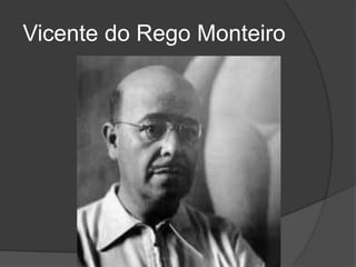 Vicente do Rego Monteiro
 