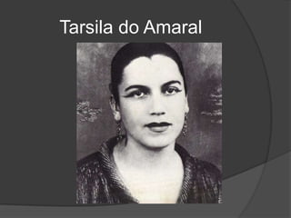 Tarsila do Amaral
 