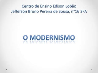Centro de Ensino Edison Lobão
Jefferson Bruno Pereira de Sousa, n°16 3ºA
 