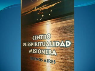 Centro de Espiritualidad Misionera en Almagro