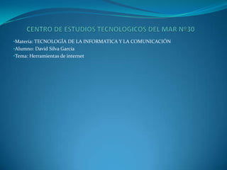 CENTRO DE ESTUDIOS TECNOLOGICOS DEL MAR Nº30 ,[object Object]