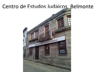 Centro de Estudos Judaicos_Belmonte




                                 uda   icos
                           udos J
                     de Est
            Centro
 