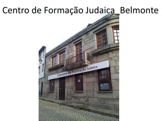 Centro de Formação Judaica_Belmonte
 