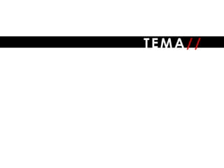 TEMA//
 