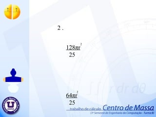 64 π r 25 2  128 π r 25 2  2 . 