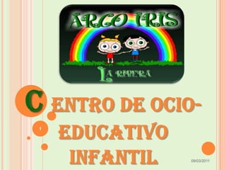 C ENTRO DE OCIO-EDUCATIVO INFANTIL 04/03/2011 1 