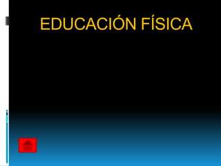 EDUCACIÓN FÍSICA
 