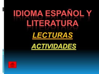 IDIOMA ESPAÑOL Y
   LITERATURA
 