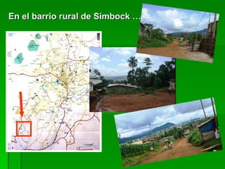 En el barrio rural de Simbock … 
