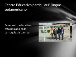 Centro Educativo particular Bilingue sudamericano ,[object Object]