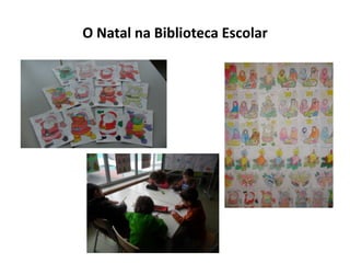O Natal na Biblioteca Escolar

 