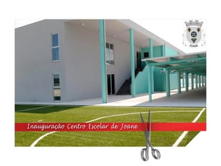 Centro Escolar de Joane | Inauguração