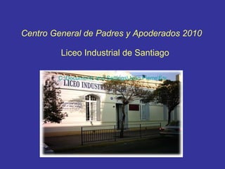 Centro General de Padres y Apoderados 2010 Liceo Industrial de Santiago C:ocuments and Settingsean Pierrescritorio01MSDCFSC02621.JPG 