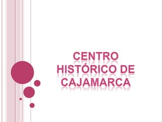 Centro histórico de cajamarca 