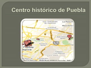 Centro histórico de Puebla 