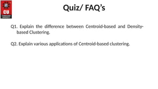 Centroid based and Density based clustering.pptx