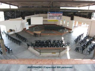 ANFITEATRO (Capacidad 800 personas)
 