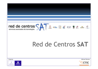 Red de Centros SAT

Financia:                  Oficina Técnica:
 