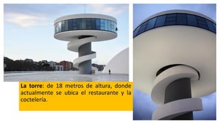 La torre: de 18 metros de altura, donde
actualmente se ubica el restaurante y la
coctelería.
 