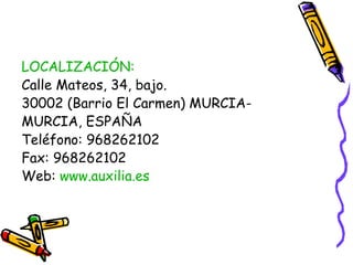 LOCALIZACIÓN:
Calle Mateos, 34, bajo.
30002 (Barrio El Carmen) MURCIAMURCIA, ESPAÑA
Teléfono: 968262102
Fax: 968262102
Web: www.auxilia.es

 