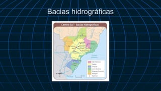 Bacias hidrográficas
 