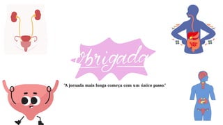 "A jornada mais longa começa com um único passo."
 