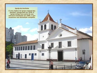 Igreja de Anchieta
É uma réplica da igreja original dos
jesuítas, inaugurada em 1970. A
igreja antiga teve parte de sua
estrutura desabada em 1896, o que
ocasionou sua demolição completa.
 