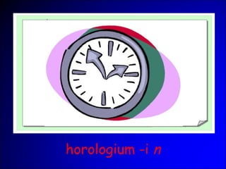 horologium -i n
 