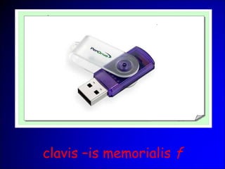 clavis –is memorialis f
 